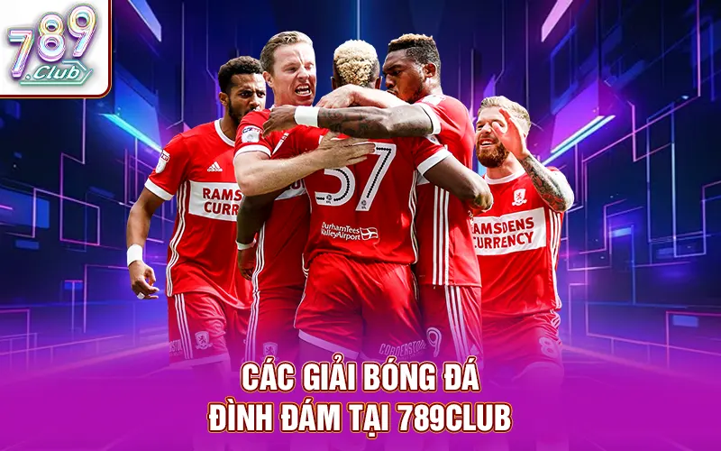 Tổng hợp thông tin liên quan tới các giải bóng đá đình đám tại 789Club