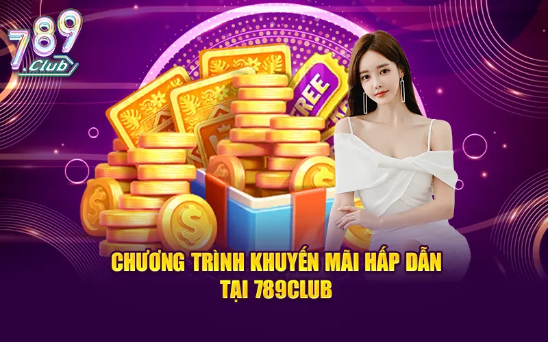 Event khuyến mãi hấp dẫn tại 789CLUB