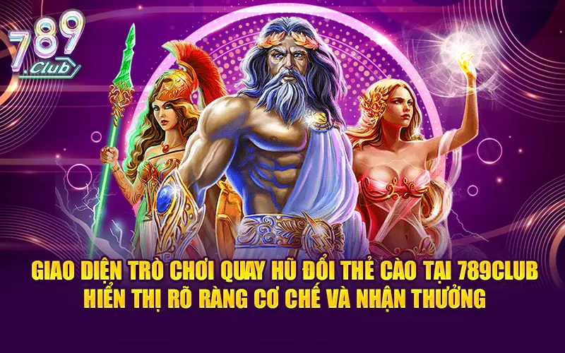 Cơ chế đổi thưởng trong quay hũ đổi thẻ cào hấp dẫn trên giao diện nhà cái 789Club