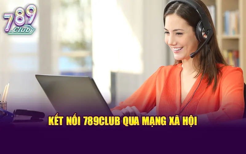 Người chơi có thể kết nối 789CLUB qua mạng xã hội