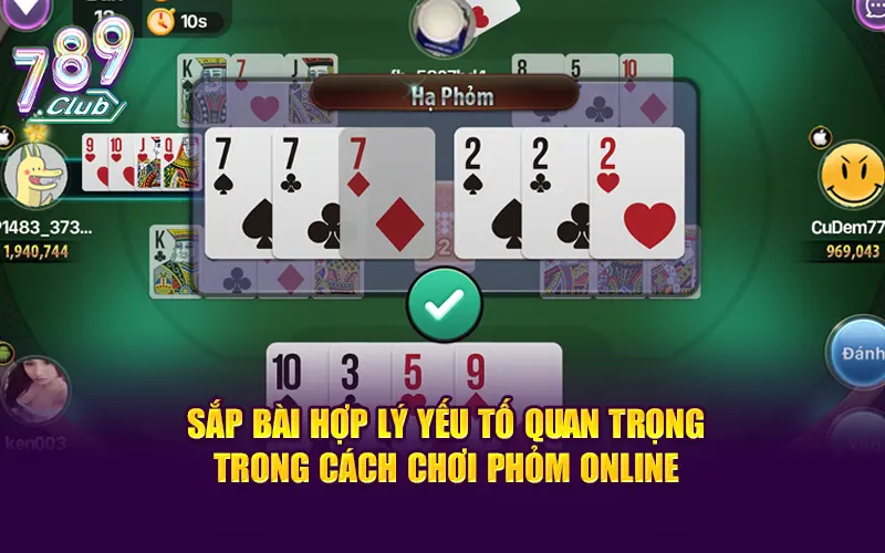 Sắp bài hợp lý yếu tố quan trọng trong cách chơi phỏm online