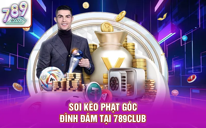 Vài nét về cách soi kèo phạt góc đình đám tại 789Club