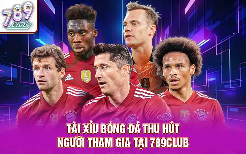 Tài xỉu bóng đá thu hút người tham gia tại 789Club