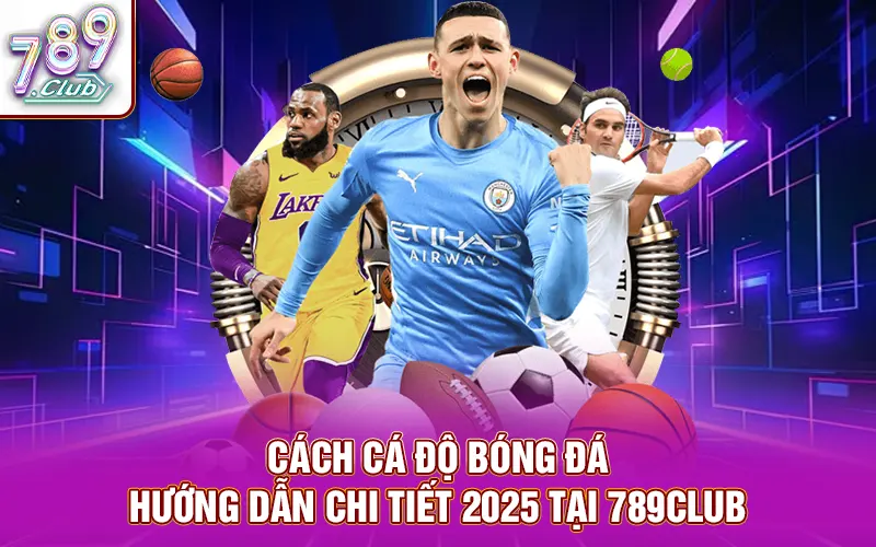 Cách đặt cược cực chất trong các giải bóng đá